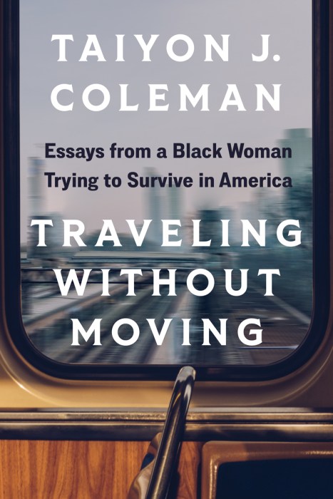 Book cover of "Traveling without Moving: Essays from a Black Woman Trying to Survive in America" by Taiyon J. Coleman.
