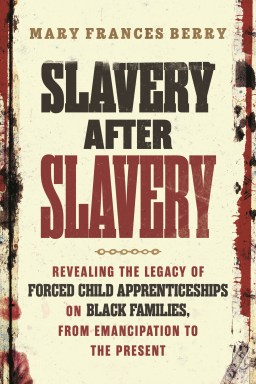 Book cover of “Slavery after Slavery” by Mary Frances Berry.